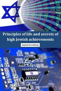 Principles of life and secrets of high Jewish achievements
