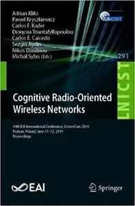 Cognitive Radio-Oriented Wireless Networks: 14th EAI International Conference, CrownCom 2019, Poznan, Poland, June 11–12