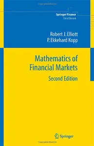 Mathematics of Financial Markets (Springer Finance / Springer Finance Textbooks) by Robert J Elliott [Repost]