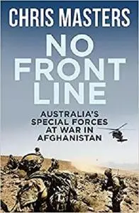 No Front Line: Australia's Special Forces at War in Afghanistan