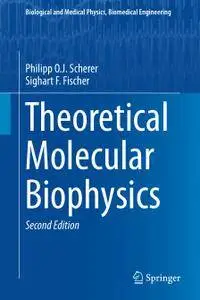 Theoretical Molecular Biophysics, Second Edition