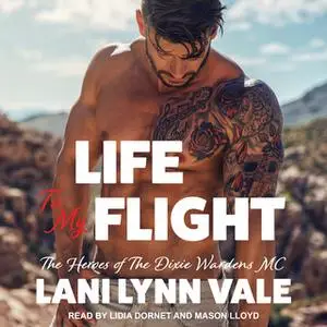 «Life To My Flight» by Lani Lynn Vale