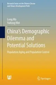 China’s Demographic Dilemma and Potential Solutions: Population Aging and Population Control
