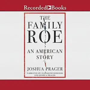 The Family Roe: An American Story [Audiobook]