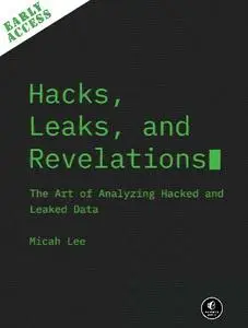 Micah Lee - Hacks, Leaks, And Revelations, Early Access Edition