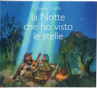 Claudio Chieffo - La Notte Che Ho Visto Le Stelle (2010)