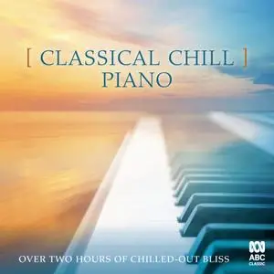 VA - Classical Chill: Piano (2019)