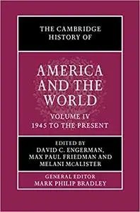 The Cambridge History of America and the World: Volume 4, 1945 to the Present