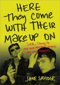 Here They Come with Their MakeUp On: Suede, Coming Up ... and More Tales from Beyond the Wild Frontiers