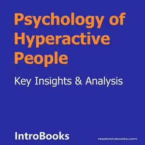 «Psychology of Hyperactive People» by Introbooks Team