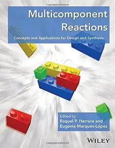 Multicomponent Reactions: Concepts and Applications for Design and Synthesis