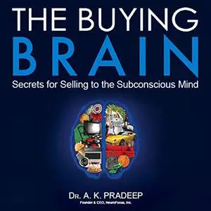 The Buying Brain: Secrets for Selling to the Subconscious Mind [Audiobook]