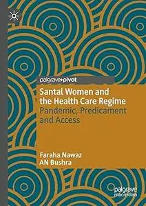 Santal Women and the Health Care Regime: Pandemic, Predicament and Access