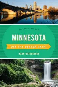 Minnesota Off the Beaten Path®: Discover Your Fun (Off the Beaten Path Series), 10th Edition