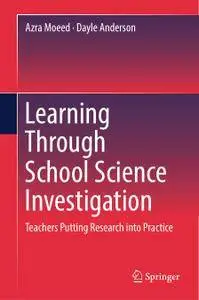 Learning Through School Science Investigation: Teachers Putting Research into Practice (Repost)