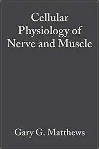 Cellular Physiology of Nerve and Muscle