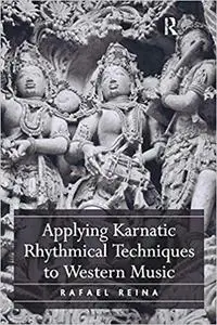 Applying Karnatic Rhythmical Techniques to Western Music
