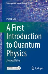 A First Introduction to Quantum Physics (Undergraduate Lecture Notes in Physics)