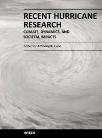 Recent Hurricane Research - Climate, Dynamics, and Societal Impacts by Anthony R. Lupo