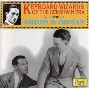 Victor Arden & Phil Ohman - Keyboard Wizards Of The Gershwin Era - Volume III (1920-1935) {Pearl GEMM CD 9203 rel 1996}