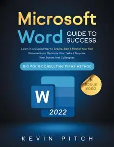 Microsoft Word Guide for Success: Learn in a Guided Way to Create
