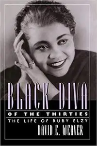 Black Diva of the Thirties: The Life of Ruby Elzy