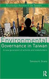 Environmental Governance in Taiwan: A New Generation of Activists and Stakeholders