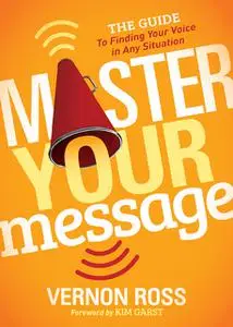 «Master Your Message» by Vernon Ross