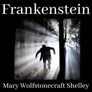«Frankenstein» by Mary Shelley