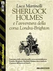 Luca Martinelli - Sherlock Holmes e l'avventura della corsa Londra - Brighton