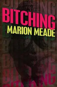 «Bitching» by Marion Meade