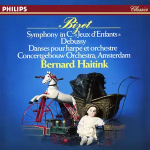 Bizet: Symphonie in C • Jeux d'Enfants • Debussy: Danses - Bernard Haitink, Royal Concertgebouw Orchestra (1977)