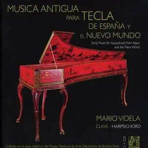 Mario Videla - Musica Antigua para Tecla de España y el Nuevo Mundo (2010)