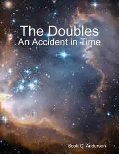 «The Doubles – An Accident in Time» by Scott Anderson