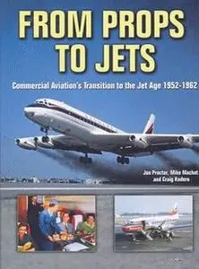 From Props to Jets: Commercial Aviation's Transition to the Jet Age 1952-1962