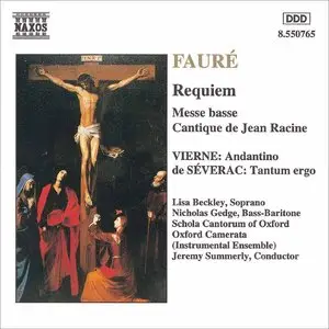 Gabriel Fauré - Requiem, Messe Basse, & Cantique (Jeremy Summerly - Schola Cantorum of Oxford)