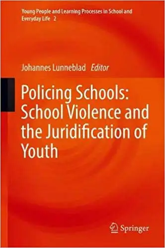Policing Schools: School Violence and the Juridification of Youth