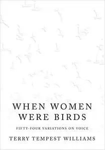 When Women Were Birds: Fifty-four Variations on Voice