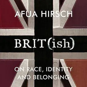 Brit(ish): On Race, Identity and Belonging [Audiobook]