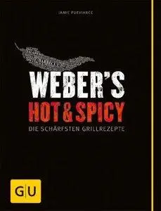 Weber's Hot & Spicy: Die schärfsten Grillrezepte (Repost)