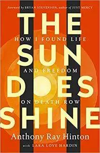 The Sun Does Shine: How I Found Life and Freedom on Death Row