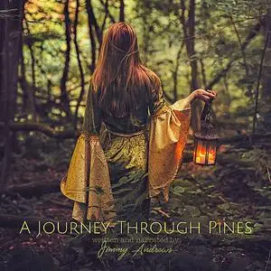 «A Journey Through Pines» by Jimmy Andrews