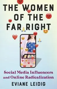 The Women of the Far Right: Social Media Influencers and Online Radicalization