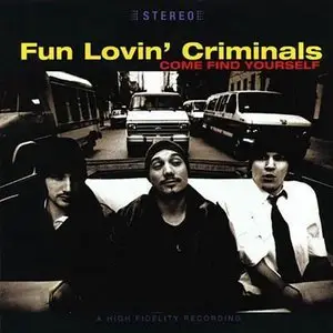 Fun Lovin' Criminals - Come Find Yourself