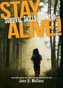 Stay Alive!: Survival Skills You Need