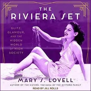 The Riviera Set: Glitz, Glamour, and the Hidden World of High Society [Audiobook]