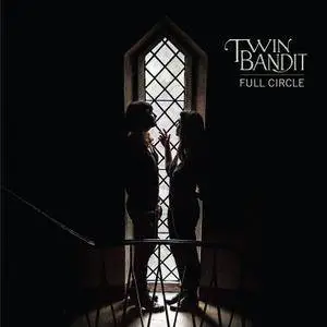 Twin Bandit - Full Circle (2017) [Official Digital Download 24-bit/96kHz]