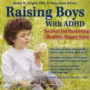 Raising Boys with ADHD: Secrets for Parenting Healthy, Happy Sons [Audiobook]