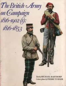 The British Army on Campaign, 1816-1902 (1): 1816-53