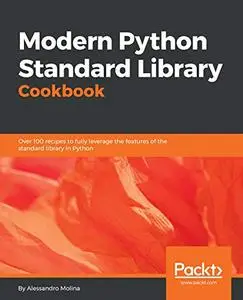 Modern Python Standard Library Cookbook (Repost)